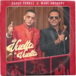Daddy Yankee y Marc Anthony - De vuelta pa la vuelta